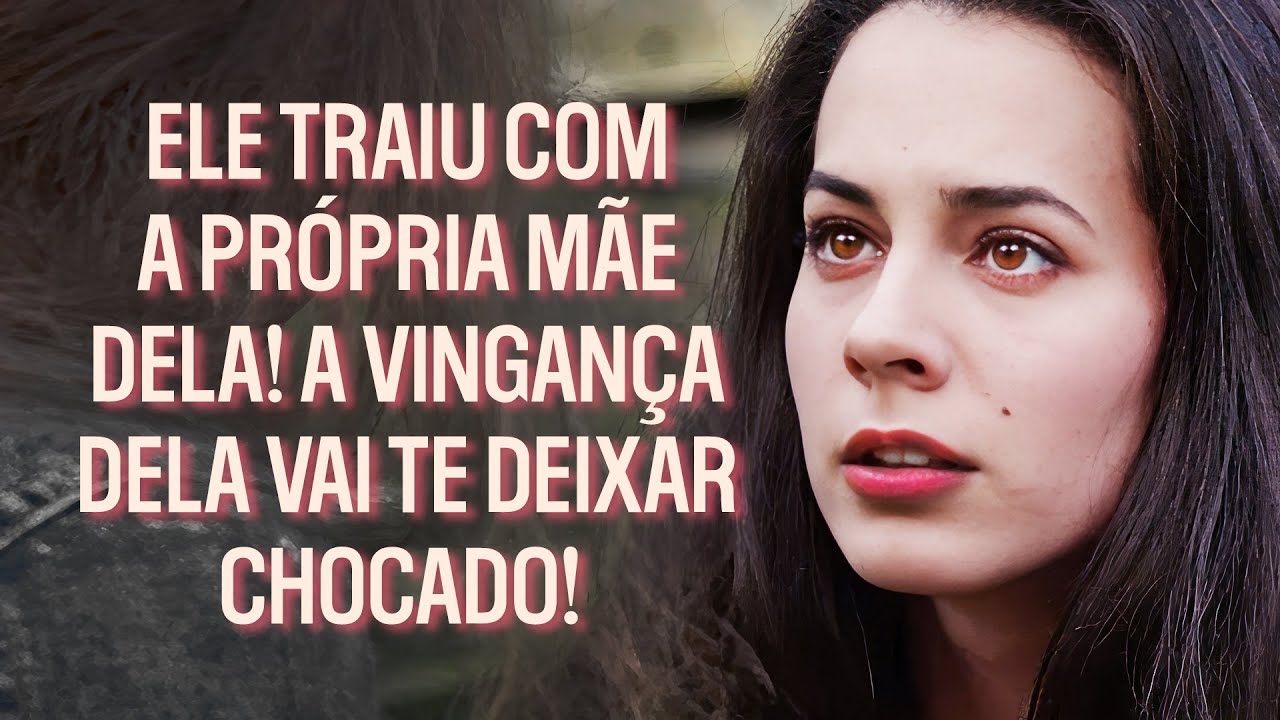 😱Ele Traiu com a Própria Mãe Dela!😳 | Filme dublado completo | Filme romântico em Português