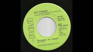 Nat Stuckey - I'm Gonna Act Right