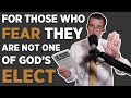 For Those Who Fear They Are Not One Of God’s Elect | WRETCHED RADIO