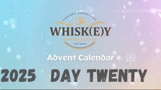 2025 Whisky Advent Calendar - Day Twenty