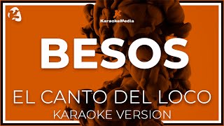 El Canto Del Loco - Besos (Karaoke)
