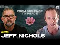 How Suffering Becomes the Path to Freedom | Jeff Nichols | Ep. 73