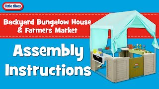 Farmers Market & Backyard Bungalow House | Assembly Instructions | Little Tikes