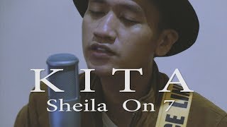 SHEILA ON 7 - KITA  (OST. MILLY &amp; MAMET , Sissy Prescillia Cover)
