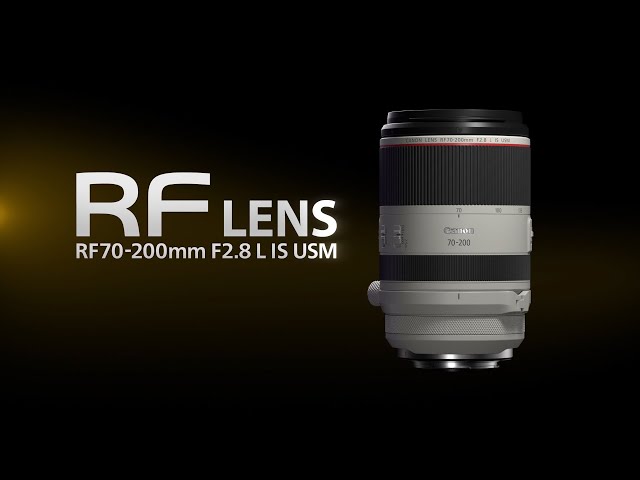 Introducing the RF70-200mm F2.8 L IS USM (Canon Official）