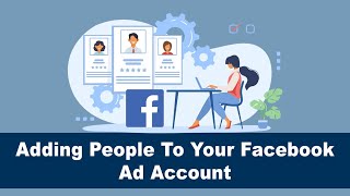 How To Add People To Your Facebook Ad Account To Manage Your Ads In a Better Way