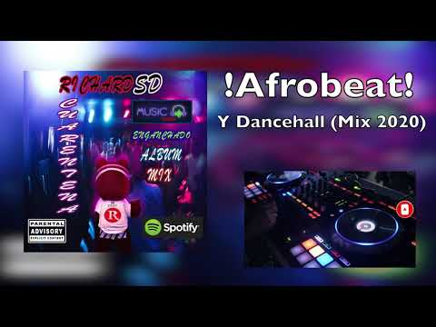 4k Dj Richardsd | Afrobeat Y Dancehall Mix (2020)