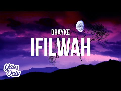 Brayke - IFILWAH (Lyrics)