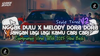 Download lagu DJ NGGAK DULU X DORA DORA X MASHUP BARAT CAMPURAN SLOW BASS STYLE TANTE V2 | KHARIS SOPAN mp3 Download lagu DJ NGGAK DULU X DORA DORA X MASHUP BARAT CAMPURAN SLOW BASS STYLE TANTE V2 | KHARIS SOPAN mp3