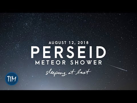 Video thumbnail for August 12, 2018: Perseid Meteor Shower