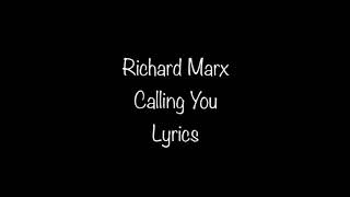 Richard Marx - Calling You (Lyrics)