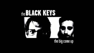 The Black Keys - The Big Come Up - 07 - Leavin&#39; Trunk