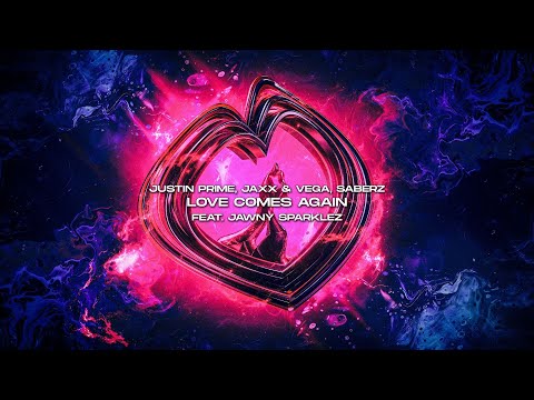 Justin Prime, Jaxx & Vega, SaberZ - Love Comes Again (feat. Jawny Sparklez)