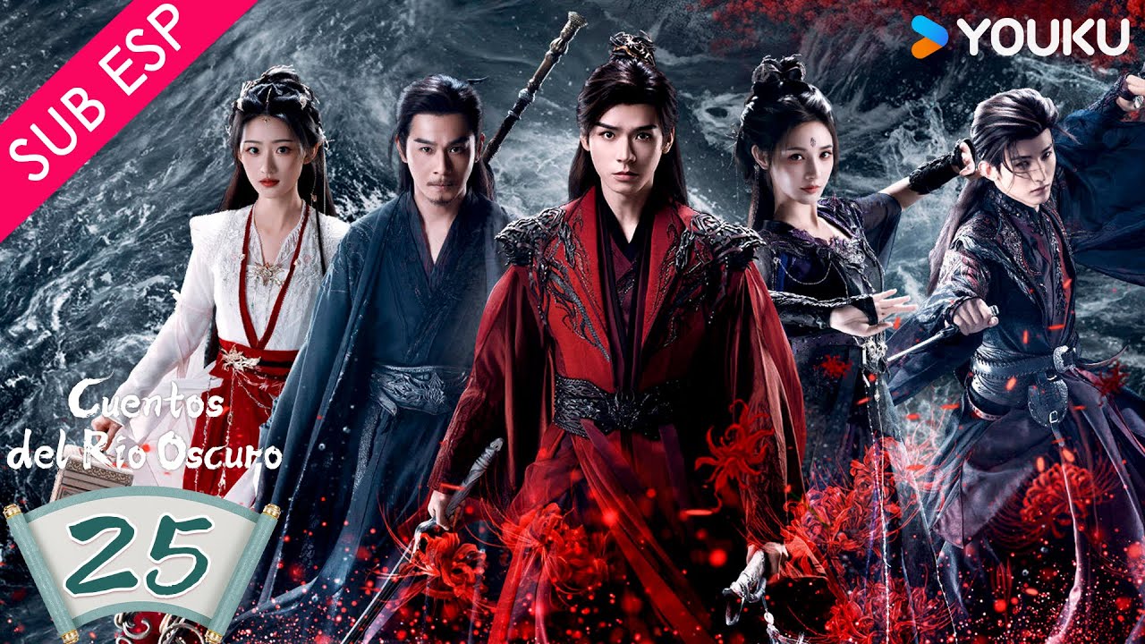 【SUB ESP】 Cuentos del Río Oscuro EP25 | Gong Jun / Peng Xiaoran / Qiao Zhenyu / Chang Huasen | YOUKU