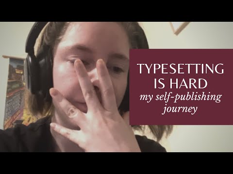 Typesetting is hard | what is typesetting | self-publishing | formatting my book to be published
