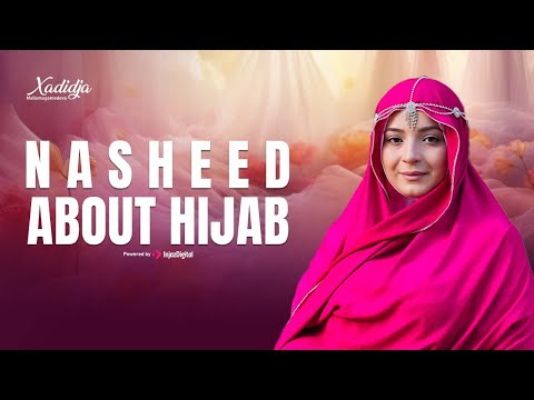 Nasheed about hijab - Xadidja Mallamagomedova I Нашид - Хиджаб | أنشودة عن الحجاب