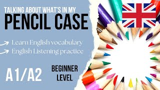 ✏️ Pencil Case Vocabulary 📐 Beginner English Listening Practice A1 / A2