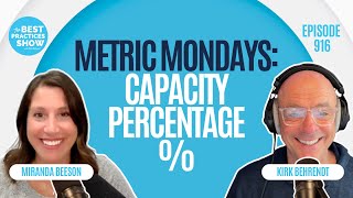 916: Metric Mondays: Capacity Percentage – Miranda Beeson