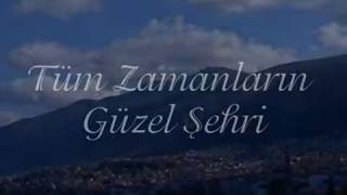 Bursa Tanıtım Filmi - Tarihi, Turistik ve Gezilecek Yerleri, Yöresel Y
