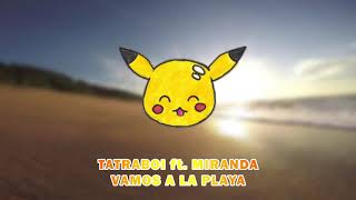 Tatraboi ft. Miranda - Vamos A La Playa