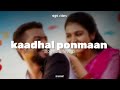 Kaadhal Ponmaan Slowed Reverb Night Riders Shamilofi