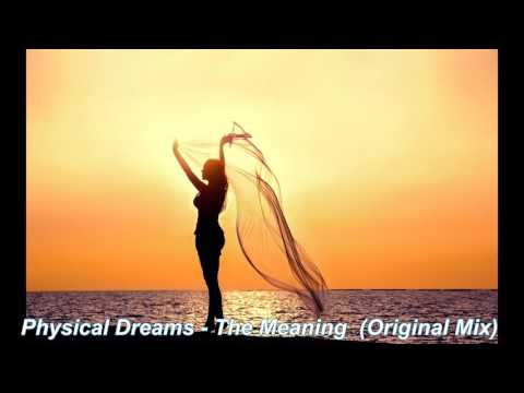 Physical Dreams - The Meaning (Original Mix)