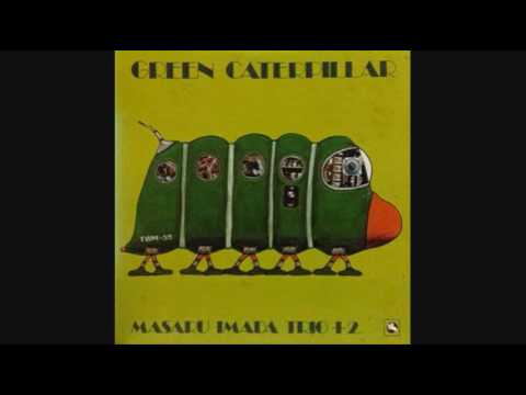 Masaru Imada Trio +2 ‎– Green Caterpillar 1975