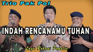 Download lagu Trio Pak Pol - Indah RencanaMu Tuhan (Cover) mp3 Download lagu Trio Pak Pol - Indah RencanaMu Tuhan (Cover) mp3