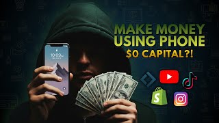 How to Make Money Using Just Your Phone (Start With $0)