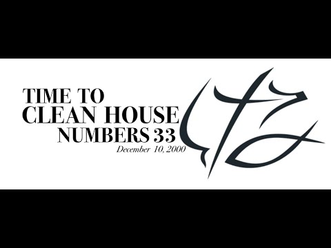 BONUS: PASTOR CHUCK SMITH - - TIME TO CLEAN HOUSE - - NUMBERS 33 - -  December  10, 2000