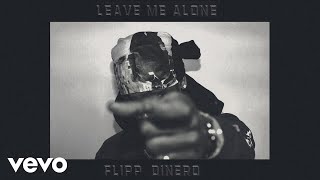 Descargar Flipp Dinero - Leave Me Alone MP3. Flipp Dinero - Leave Me Alone