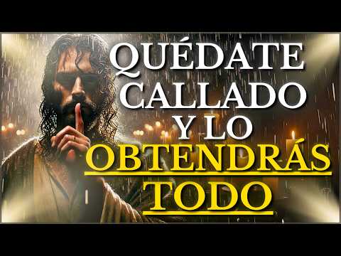 DIOS TE DICE HOY: GUARDA SILENCIO, SOLO ESPERA y TODO SERÁ TUYO