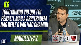 MARCELO PAZ DETONA ARBITRAGEM DE CORINTHIANS 1 X 1 FLAMENGO E REVELA PEDIDO À CBF
