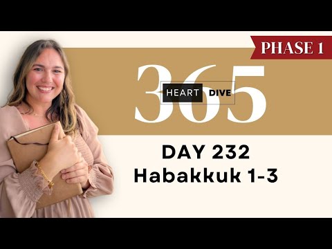 Day 232 Habakkuk 1-3 | Daily One Year Bible Study | Audio Bible Reading with Commentary