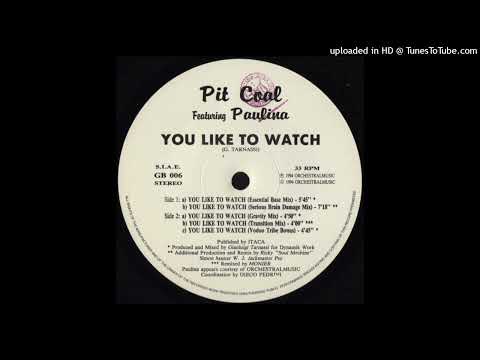 Pit Coal Feat. Paulina - You Like To Watch (Serious Brain Damage Mix)