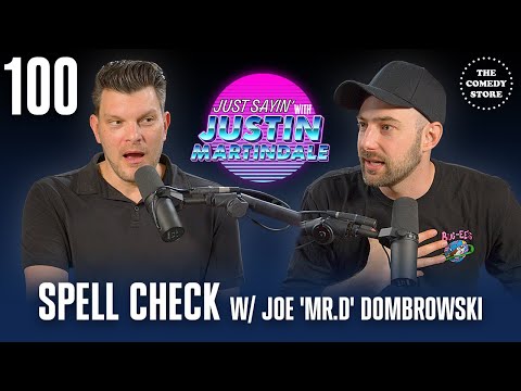 JUST SAYIN' with Justin Martindale - Episode 100 - Spell Check w/ Joe Dombrowski