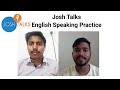 Josh Talks English Converstion| Daily English Speaking Practice| Video Call |App to Practice English