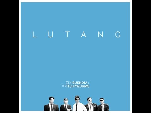 LUTANG - Ely Buendia & The Itchyworms  lyric video with chords