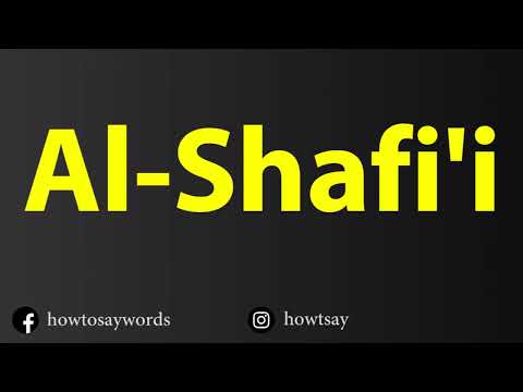How To Pronounce Al Shafi'i
