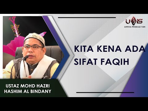 Menjadi Manusia Yang FAQIH | Ustaz Muhammad Hazri Hashim al Bindany