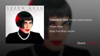 Sezen Aksu - Canımsın Sen (Volga Tamöz Remix) #HİT