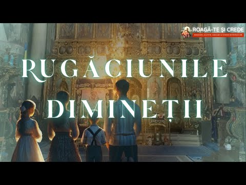 Rugăciunile dimineții | Rugăciunea de dimineață
