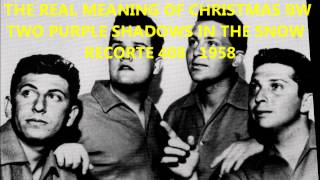 NINO & THE EBB TIDES-THE REAL MEANING OF CHRISTMAS/TWO PURPLE SHADOWS IN THE SNOW-RECORTE 408- 1958