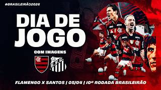 🔴 AO VIVO: FLAMENGO x SANTOS | COM IMAGENS PARA FORA DO BRASIL | BRASILEIRÃO (05/04/26)