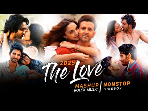 The Love Mashup 2025 | Nonstop - Jukebox | Arijit Singh | Latest Romantic Songs | Rolex Music