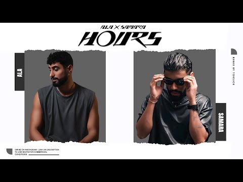 ALA x SAMARA - " HOURS " (Remix by. Toksick)