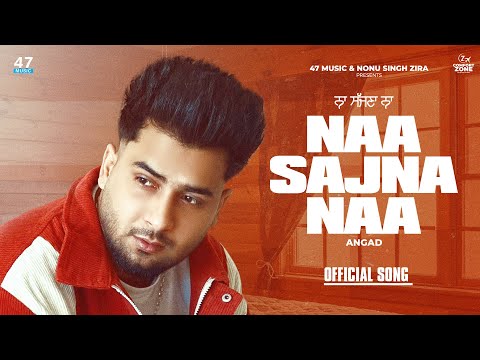 NAA SAJNA NAA : ANGAD | STREET BOY | Nonu Singh Zira | Latest Punjabi Songs 2023 | 47 Music