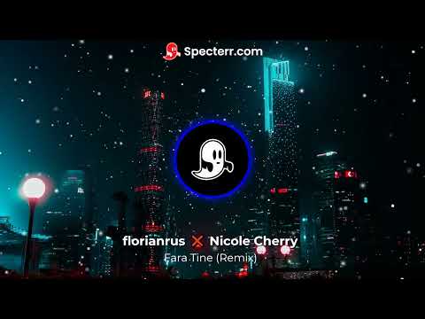 florianrus x Nicole Cherry - Fără tine (REMIX)