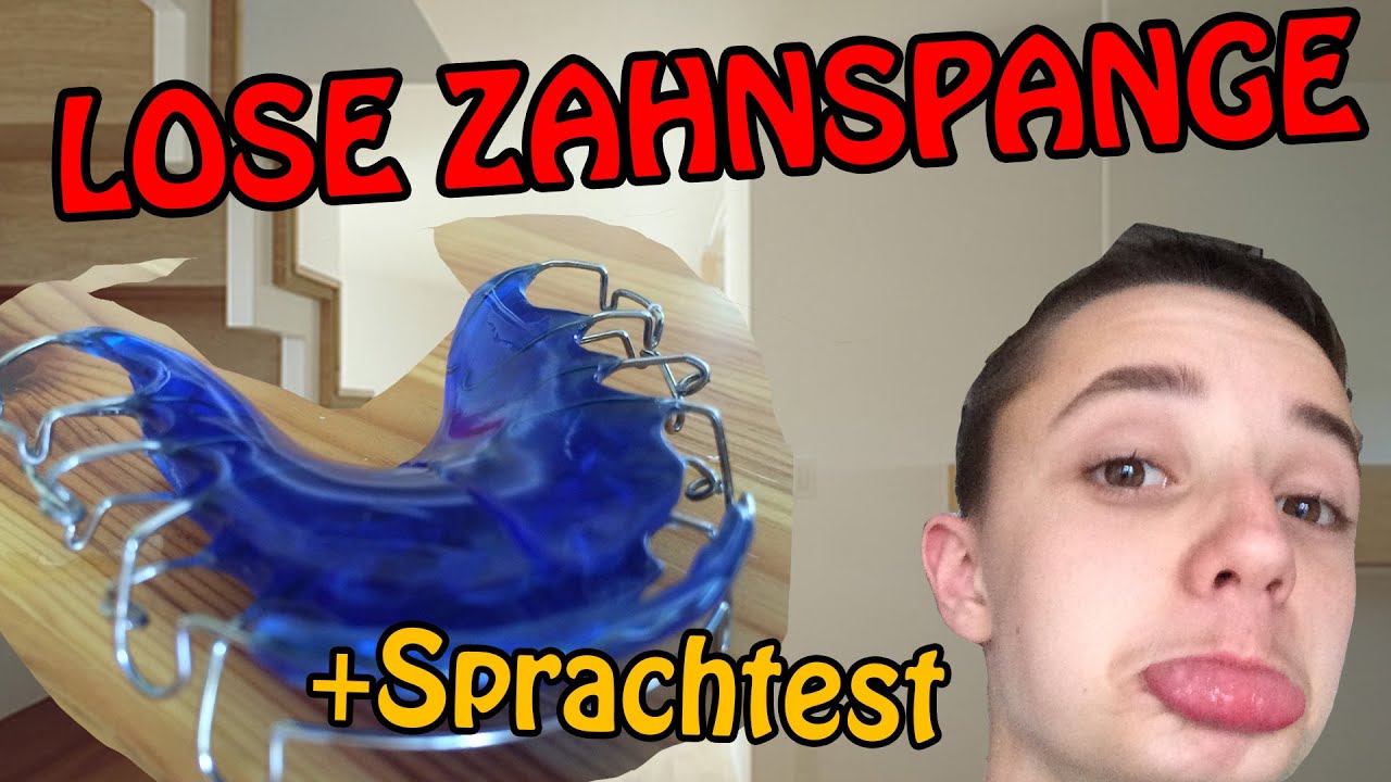 LOSE ZAHNSPANGE - TIPPS, SPRACH-TEST, REINIGUNG [Deutsch] [HD+]