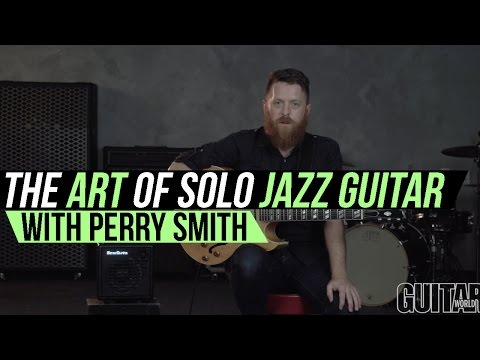 Perry Smith Jazz Lessons - The Art of Solo Jazz Guitar Playing